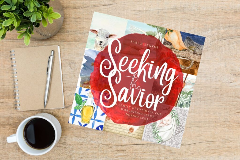 Seeking the Savior Family Devotional for the Lent Season on a desk
