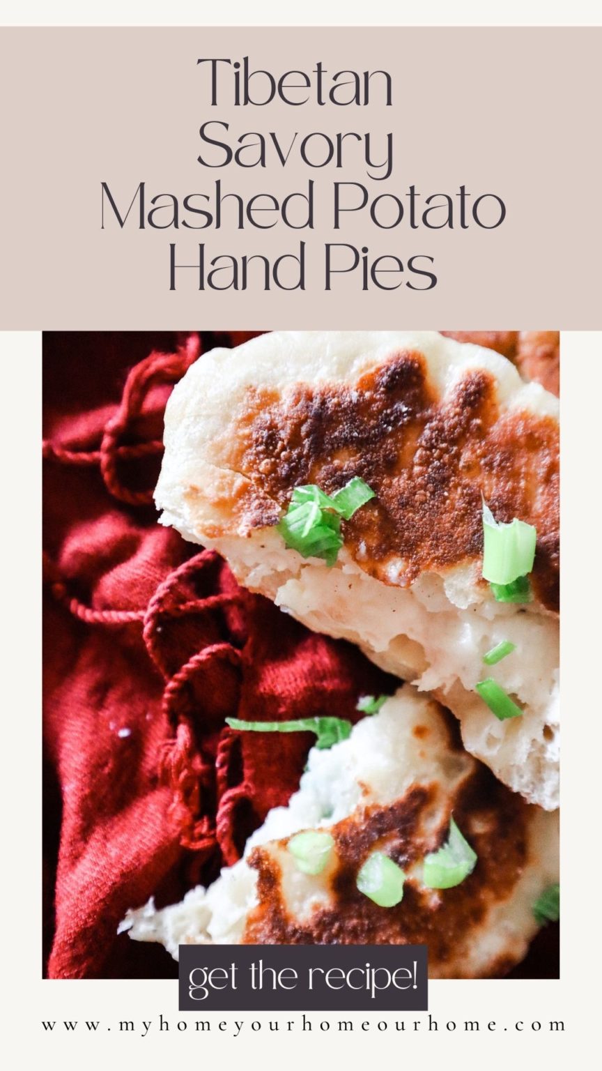 Tibetan Savory Mashed Potato Hand Pies - My Home Your Home Our Home